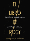 The Book of Rosy  El libro de Rosy (Spanish edition)